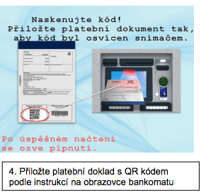 4. Přiložte platební doklad s QR kódem  podle instrukcí na obrazovce bankomatu 